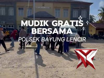 Mudik lebaran gratis bersama Polsek Bayung Lencir