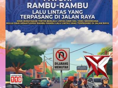 Patuhi rambu rambu lalu lintas yang terpasang di jalan raya