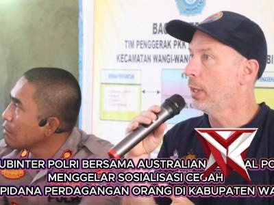 DIVHUBINTER POLRI DAN AUSTRALIAN FEDERAL POLICE GELAR SOSIALISASI CEGAH TPPO DI KABUPATEN WAKATOBI - PoliceTube