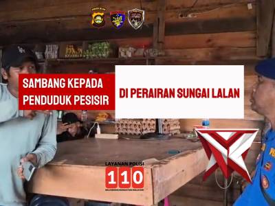 Sambang kepada penduduk pesisir sungai Lalan..