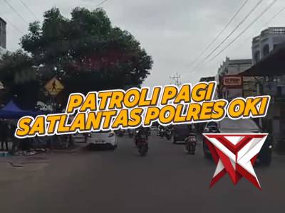 PATROLI PAGI SATLANTAS POLRES OKI - PoliceTube