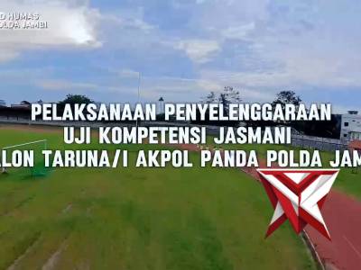 Pelaksanaan Penyelenggaraan Uji Kompetensi Jasmani Calon Taruna/I Akpol Panda Polda Jambi