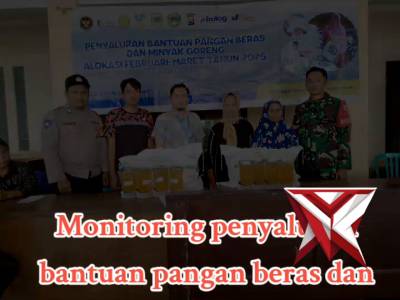 Monitoring penyaluran bantuan pangan beras dan minyak
