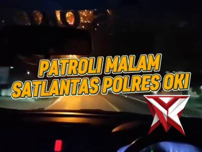 PATROLI MALAM SATLANTAS POLRES OKI