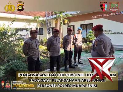 Sipropam Polres Muara Enim melaksanakan pengawasan apel fungsi - PoliceTube