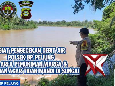 GIAT PENGECEKAN DEBIT AIR
POLSEK BP.PELIUNG 
DI AREA PEMUKIMAN WARGA & 
HIMBAUAN AGAR TIDAK MANDI