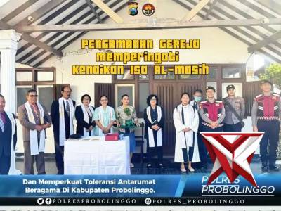 POLRES PROBOLINGGO MELAKSANAKAN PENGAMANAN GEREJA DALAM RANGKA MEMPERINGATI KENAIKAN ISA AL-MASIH