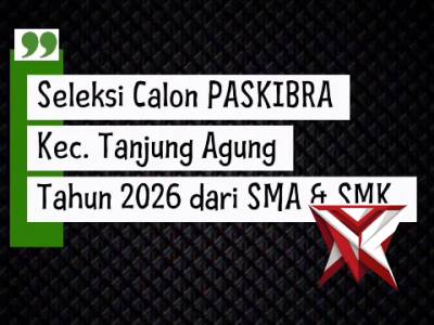 BD 3."Seleksi Paskibra Kecamatan Tanjung Agung tahun 2026"