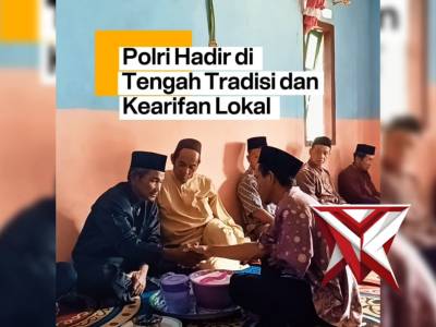 Polri Hadir di Tengah Tradisi dan Kearifan Lokal?