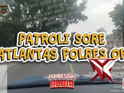 PATROLI SORE SATLANTAS POLRES OKI - PoliceTube