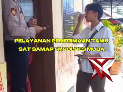 PELAYANAN TAMU POLRES MUBA. SM11