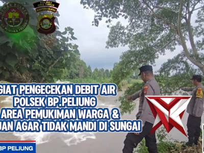 GIAT PENGECEKAN DEBIT AIR
POLSEK BP.PELIUNG 
DI AREA PEMUKIMAN WARGA & 
HIMBAUAN AGAR TIDAK MANDI