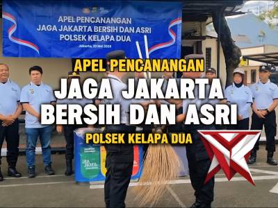Apel Pencanangan Jaga Jakarta Bersih dan Asri - Polsek Kelapa Dua - PoliceTube
