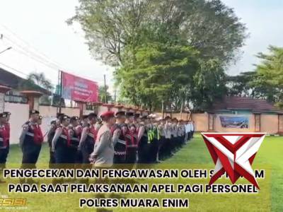 Sipropam Polres Muara Enim melaksanakan pengawasan apel pagi personil Polres Muara Enim