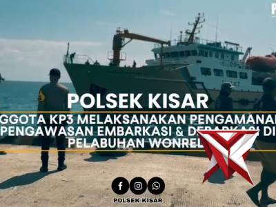 Anggota KP3 polsek kisar laksanakan pengamanan embarkasi & debarkasi pada pelabuhan wonreli