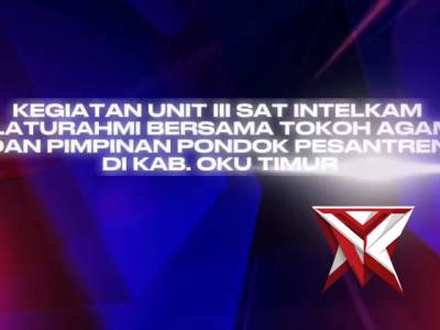 KEGIATAN UNIT III SAT INTELKAM SILATURAHMI BERSAMA TOKOH AGAMA DAN PIMPINAN PONDOK PESANTREN