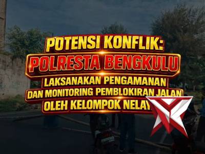 Polresta Bengkulu melaksanakan pengamanan dan monitoring terkait aksi pemblokiran jalan yang dilakuk - PoliceTube