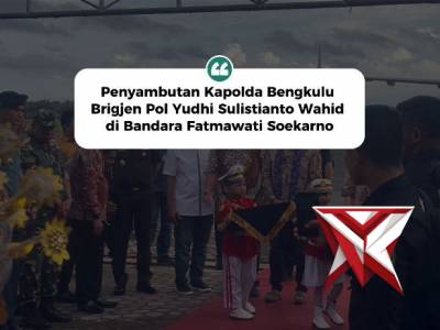 Penyambutan Kapolda Bengkulu Baru Berlangsung Aman dan Kondusif - PoliceTube