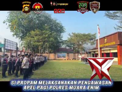 Sipropam Polres Muara Enim melaksanaka  pengawasan apel pagi personil Polres Muara Enim.
